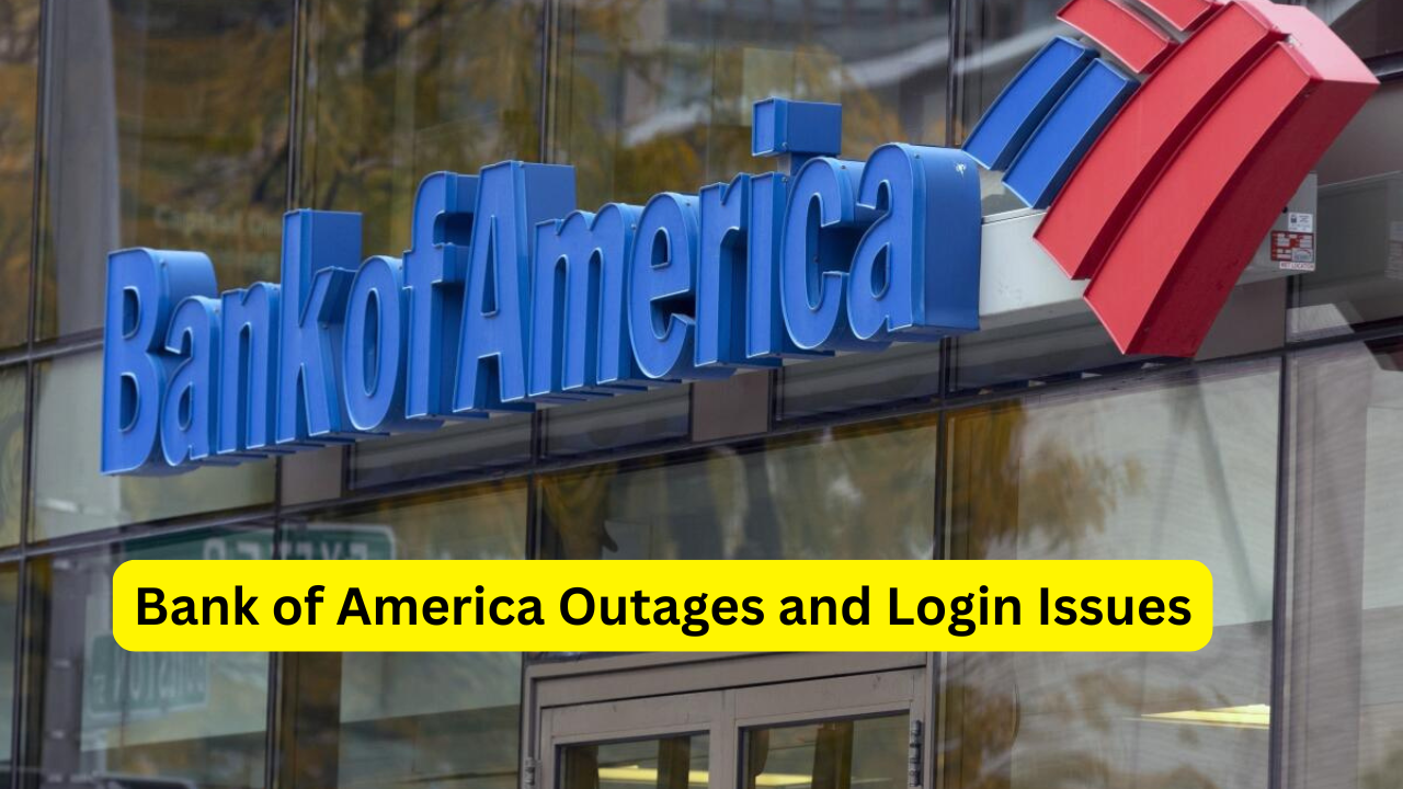 Bank of America Outages and Login Issues