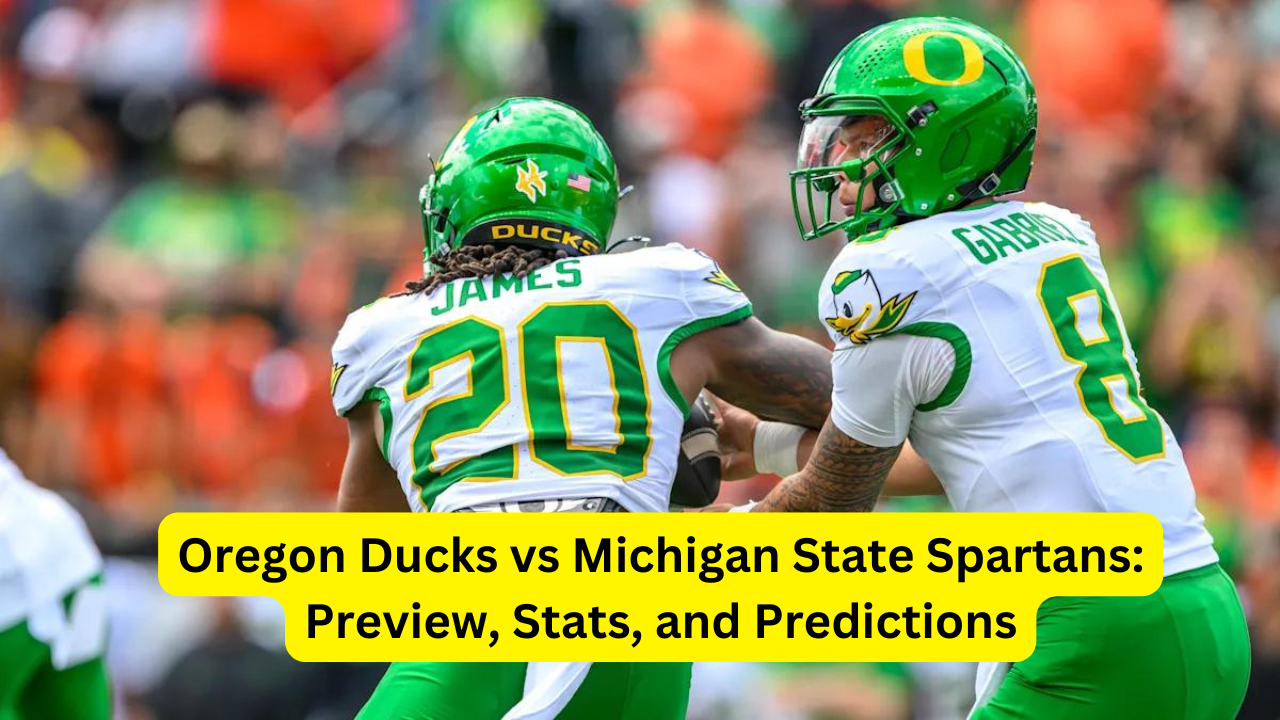 Oregon Ducks vs Michigan State Spartans