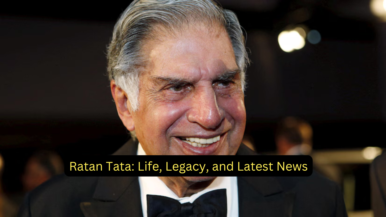 Ratan Tata: Life, Legacy, and Latest News